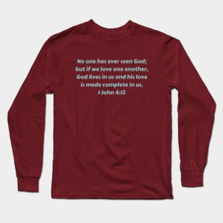 Bible Verse 1 John 4:12 Long Sleeve T-Shirt